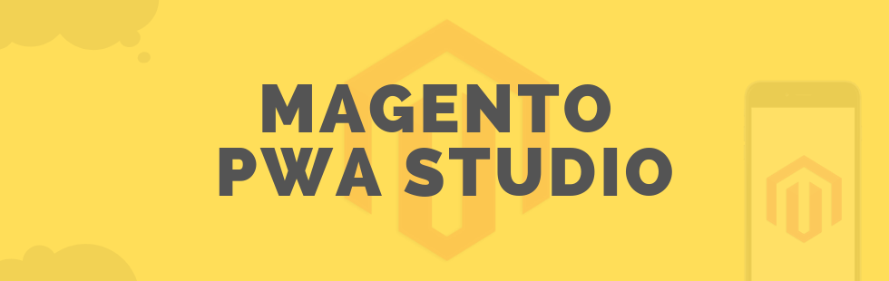 Magento PWA Studio Magento PWA Studio